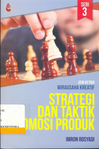 Image of Seri Ketiga Wirausaha Kreatif : Strategi dan Taktik Promosi Produk