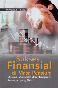 Image of Sukses Finansial di Masa Pensiun: Motivasi, Wirausaha dan Manajemen Keuangan yang Efektif