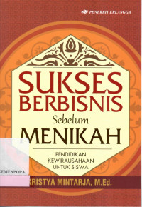 Image of Sukses Berbisnis Sebelum Menikah : Pendidikan Kewirausahaan Untuk Siswa